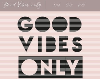Good Vibes Only plotter file SVG DXF PNG plot shirt hoody saying cool sentence statement sweatshirt women men children women men