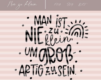Never Too Small To Be Great Plotter File SVG DXF PNG Plotting Kids Affirmation Girl Boy Plotting Kids Cute Cool Rainbow Kid