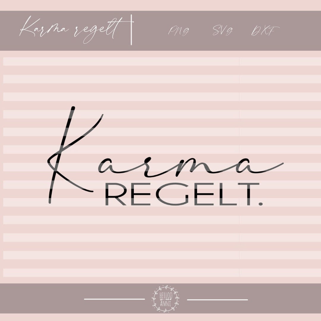Karma regelt Plotterdatei SVG DXF PNG Plotten Shirt Hoody Spruch Cool