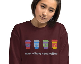 Sogar Schurken brauchen Kaffee Unisex Sweatshirt | Disney-Kaffee | Schurkenshirt | Kaffee-Shirt