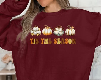 Tis The Season Fall Shirt, Pumpkin Shirt, Cute Fall Sweatshirt, Women's Fall Tee, Sweater, Autumn Shirts for Women