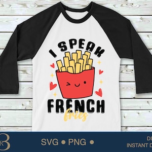 I Speak French Fries Potato,Funny Fast Food Gift,Best Friend,French Fries SVG Lover,Potato Queen ,Its Fry Day Svg,National Potato Day