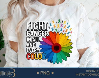 Fight Cancer In All Colors PNG: Awareness Shirt Design (Digital Download)