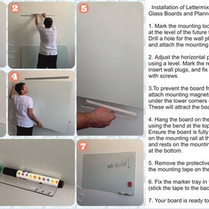 May include: Installation guide for a glass board and planner. The steps include marking the wall, attaching a mounting rail, and hanging the board. The image shows the process with tools and a person installing the board. The text in the image reads "Installation of Lettermix Glass Boards and Planners".