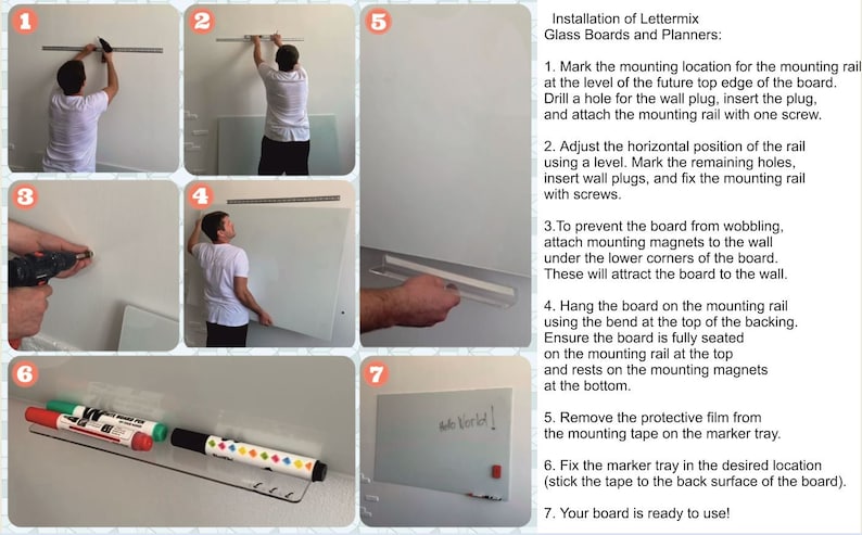 May include: Installation guide for a glass board and planner. The steps include marking the wall, attaching a mounting rail, and hanging the board. The image shows the process with tools and a person installing the board. The text in the image reads "Installation of Lettermix Glass Boards and Planners".