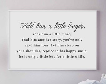 Hold Him A Little Longer Wall Art, Little Boy Gift, Baby Boy Nursery Wall Art, Childrens Room Decor, Baby Shower Gift, Above The Crib Sign