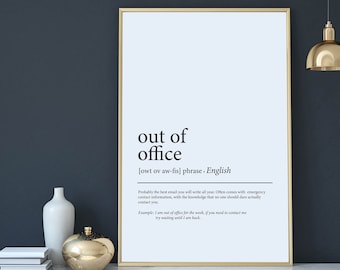May include: A printable wall art design with a white background and black text. The text reads "out of office [owt ov aw-fis] phrase. English" and includes a definition of the phrase.