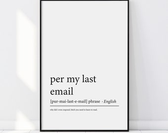 Arte da parete per ufficio, per la mia ultima e-mail, decorazioni divertenti per la casa, cartello regalo per dormitorio, arte per lavorare da casa, poster del dizionario, cartello regalo tipografico