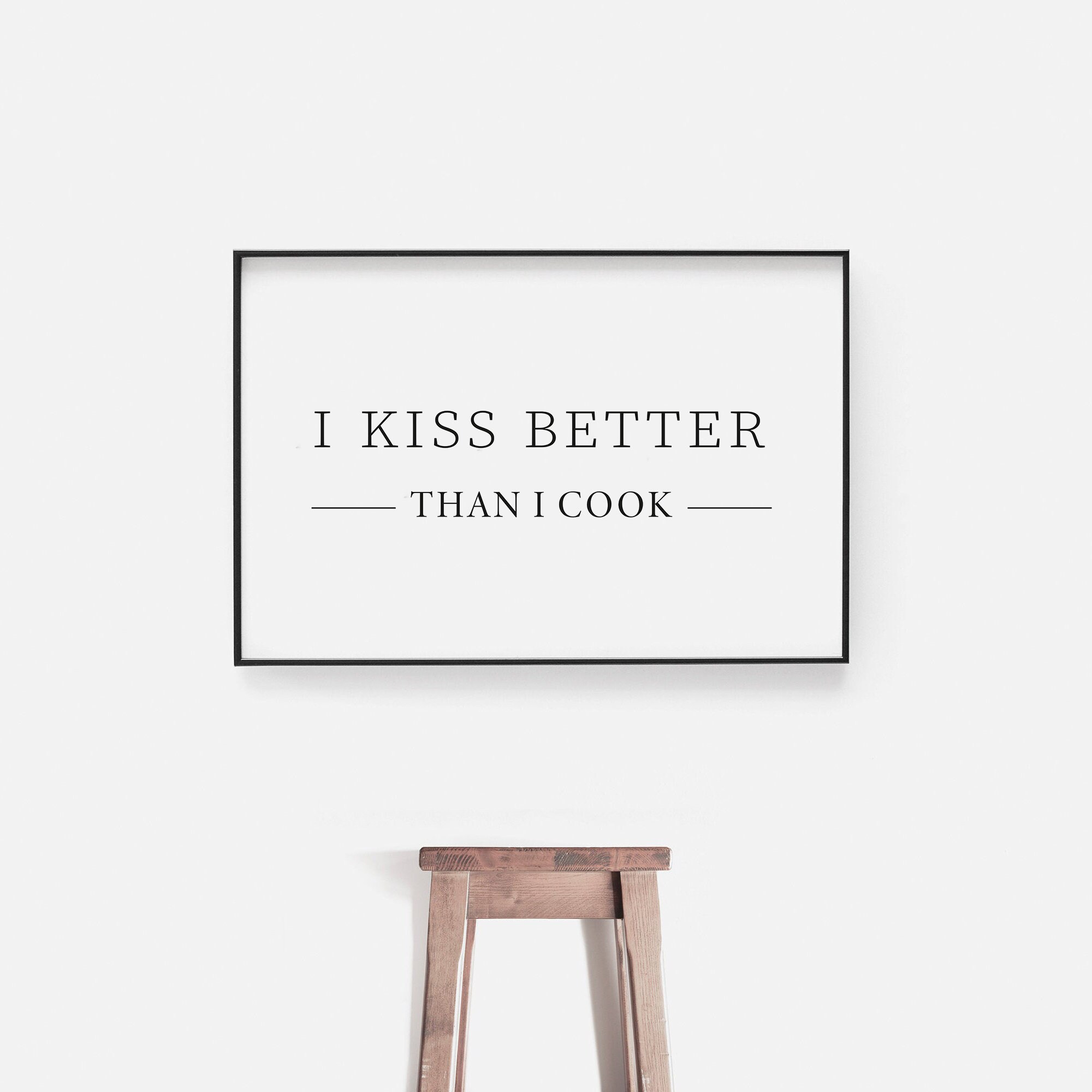 I Kiss Better Than I Cook Sign Dining Room Signs Dining Room | Etsy