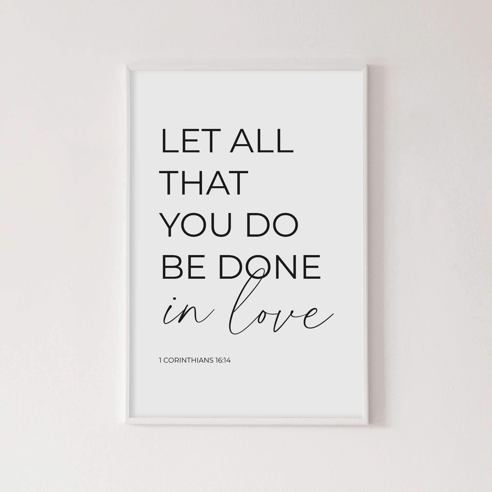 Bible Verse Poster, Let All That You Do Be Done in Love, 1 Corinthians ...