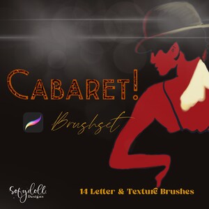 May include: Cabaret! Brushset featuring 14 letter and texture brushes. The image shows a stylized illustration of a woman in a red dress and hat, with the text "Cabaret!" in a glittery font.