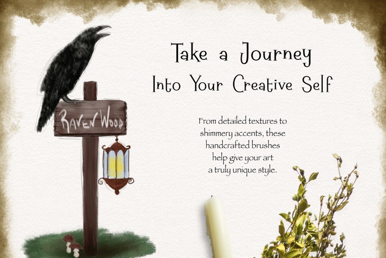 May include: A digital illustration of a raven perched on a wooden sign that reads "Raven Wood". A lantern with a lit candle hangs from the sign. The background is a textured, light brown paper with a handwritten message that reads "Take a Journey Into Your Creative Self. From detailed textures to shimmery accents, these handcrafted brushes help give your art a truly unique style."