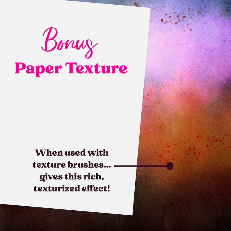 May include: A white card with the text "Bonus Paper Texture" and "When used with texture brushes... gives this rich, texturized effect!" on a colorful background with a black line and a black dot.