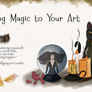 May include: A black cat with yellow eyes sits next to three lit candles and a crystal ball with a woman inside. The text "Bring Magic to Your Art" is at the top of the image. The quote "Magic is believing in yourself, if you can do that, you can make anything happen." by Johann Wolfgang von Goethe is below the image.