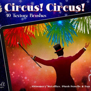 May include: A digital illustration of a circus ringmaster holding a wand with fireworks exploding in the background. The text "Circus! Circus! 240 Texture Brushes" is displayed above the image. The text "Shimmery Metallics, Plush Pencils & Fun Textures" is displayed below the image.