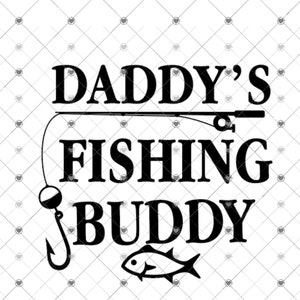 Daddy&#39;s Fishing Buddy SVG, Fishing SVG