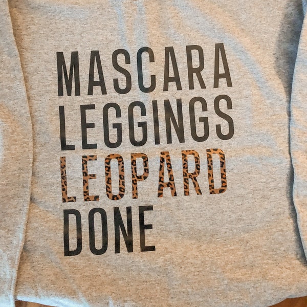 mascara, leggings, leopard, done crewneck!