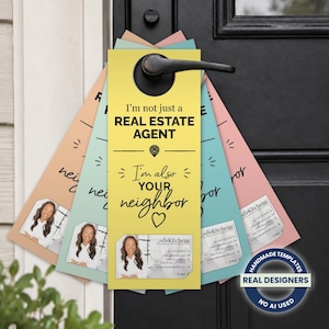 May include: A set of five rectangular door hangers in yellow, peach, and teal, each featuring the text I'm not just a REAL ESTATE AGENT I'm also YOUR neighbor, a house icon, a heart, and a slot holding a business card with a photo of a person.