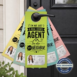 May include: A set of colorful door hangers for real estate agents, featuring a lime green central hanger with the text I'M NOT JUST A REAL ESTATE AGENT I'm also your NEIGHBOR, a house icon, and a business card slot with a photo of a professional.