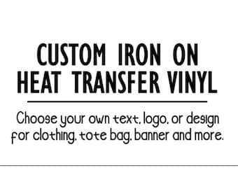 Custom Heat Transfer Vinyl | Iron On Decal | Apparel Decal | Graphic | Text | Logo | Name | DECAL ONLY