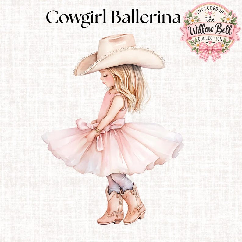 May include: A digital illustration of a blonde figure wearing a light pink tutu dress, a beige cowboy hat, and light brown cowboy boots. The text Cowgirl Ballerina is displayed at the top, with a floral logo for The Willow Bell Collection.