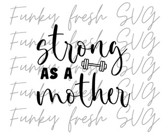 Download Strong As A Mother Svg Etsy