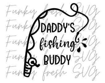 Download Daddys Fishing Buddy Svg Etsy