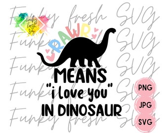 Rawr Means I Love You In Dinosaur SVG/PNG/JPG | Free Commercial Use | Digital Cut File For Cricut/Silhouette
