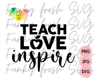 Teach Love Inspire SVG/PNG/JPG | Free Commercial Use | Digital Cut File For Cricut/Silhouette