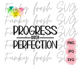 Progress Over Perfection SVG/PNG/JPG | Free Commercial Use | Digital Cut File For Cricut/Silhouette