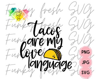 Tacos Are My Love Language SVG/PNG/JPG | Free Commercial Use | Digital Cut File For Cricut/Silhouette