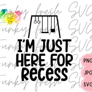 Estou aqui apenas para o recesso SVG/PNG/JPG | Uso comercial gratuito | Arquivo de corte digital para Cricut/Silhouette
