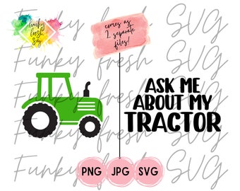 Ask Me About My Tractor SVG/PNG/JPG | Free Commercial Use | Digital Cut File For Cricut/Silhouette
