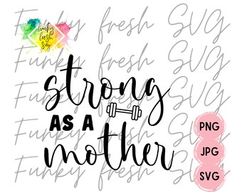 Strong As A Mother SVG/PNG/JPG | Free Commercial Use | Digital Cut File For Cricut/Silhouette