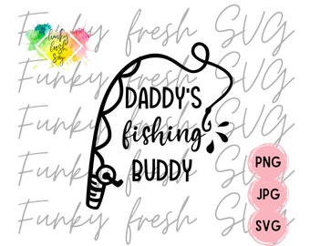 Daddy's Fishing Buddy SVG/PNG/JPG | Free Commercial Use | Digital Cut File For Cricut/Silhouette