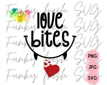 Love Bites SVG/PNG/JPG | Free Commercial Use | Digital Cut File For Cricut/Silhouette
