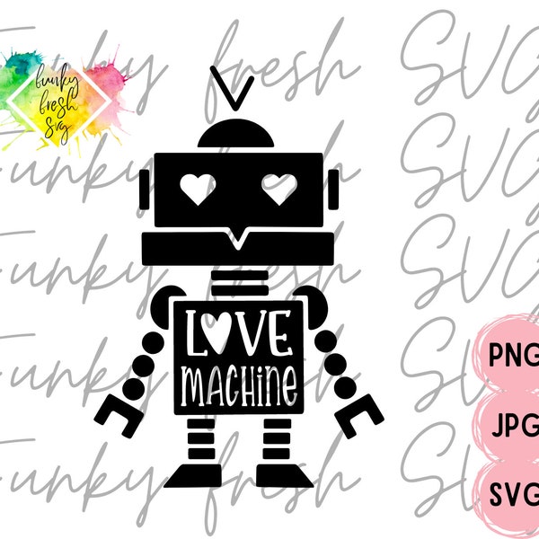 Love Machine Valentine Robot SVG/PNG/JPG | Free Commercial Use | Digital Cut File For Cricut/Silhouette