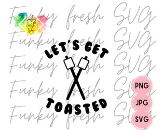 Let's Get Toasted SVG/PNG/JPG | Free Commercial Use | Digital Cut File For Cricut/Silhouette