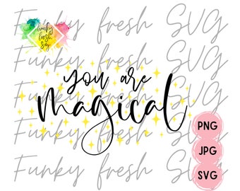 You Are Magical SVG/PNG/JPG | Free Commercial Use | Digital Cut File For Cricut/Silhouette