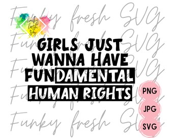 Girls Just Wanna Have Fundamental Rights SVG/PNG/JPG | Free Commercial Use | Digital Cut File For Cricut/Silhouette