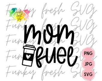 Mom Fuel SVG/PNG/JPG | Free Commercial Use | Digital Cut File For Cricut/Silhouette