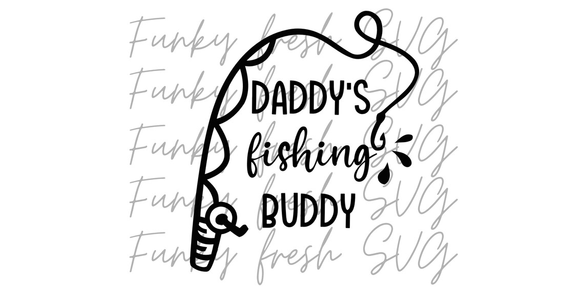 Daddy's Fishing Buddy SVG Free Commercial Use Digital | Etsy