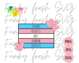 Trans Rights Are Human Rights SVG/PNG/JPG | Free Commercial Use | Digital Cut File For Cricut/Silhouette
