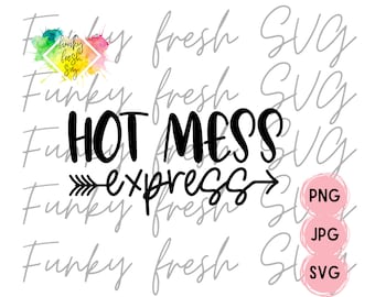 Hot Mess Express SVG/PNG/JPG | Free Commercial Use | Digital Cut File For Cricut/Silhouette