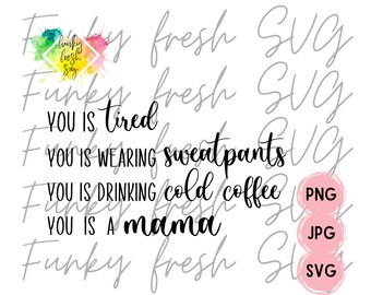You Is A Mama SVG/PNG/JPG | Free Commercial Use | Digital Cut File For Cricut/Silhouette