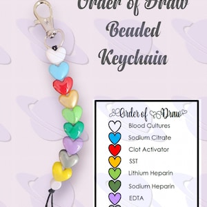May include: A beaded keychain with a heart-shaped bead for each of the standard blood draw tubes. The keychain includes a laminated reference card with the order of draw and the corresponding tube type.