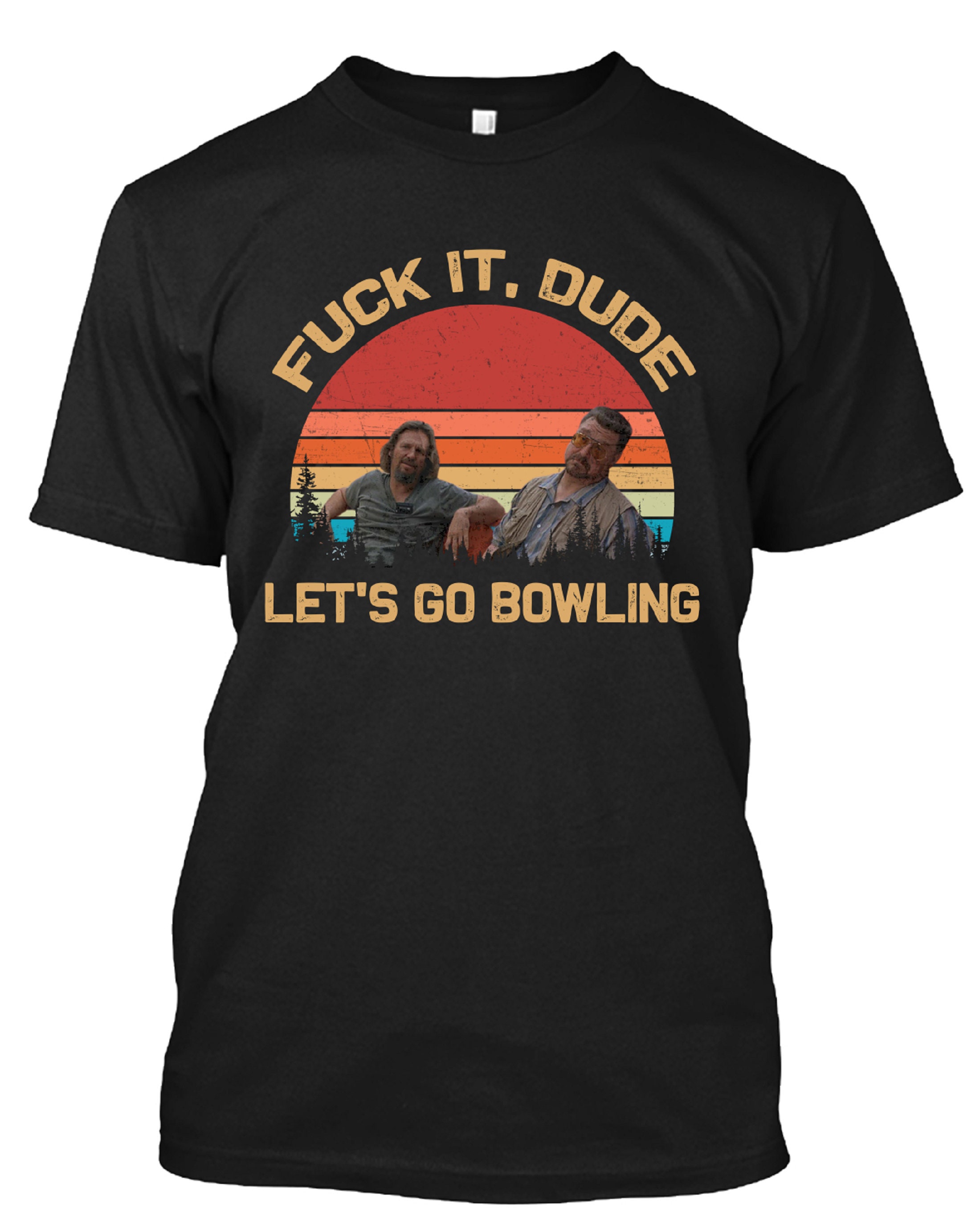 Fuck It Dude Let's Go Bowling Vintage t shirt Etsy