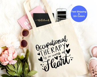 Occupational Therapy ,OT Canvas Bag, Occupational Therapy is a work of heart, Therapist Tote Gift, Inspirational Women Bag
