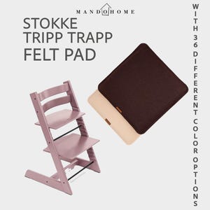 May include: A mauve wooden high chair and a set of two square felt pads in dark brown and beige. The text reads MANDO HOME, STOKKE TRIPP TRAPP FELT PAD, and WITH 36 DIFFERENT COLOR OPTIONS. The high chair features an adjustable seat and footrest.