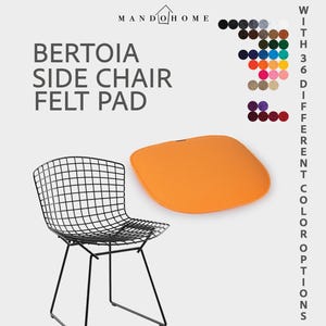 May include: An orange felt pad for a Bertoia side chair is shown beside a black wire chair. The image includes a colour chart with 36 different colour options. The text reads "Bertoia Side Chair Felt Pad".